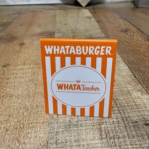 Single Whataburger WHATATeacher Table Tent Teacher